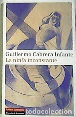Libros: CABRERA INFANTE, Guillermo.- - La ninfa inconstante. - Foto 1