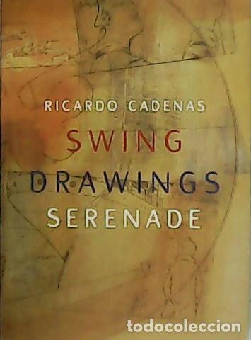 Libros: CADENAS, Ricardo.- - Swing Drawings Serenade. - Foto 1