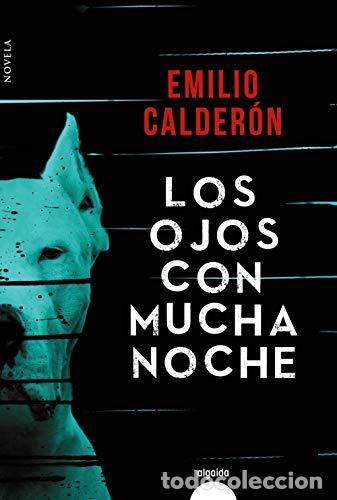 Libros: CALDER&Oacute;N, Emilio.- - Los ojos con mucha noche. - Foto 1