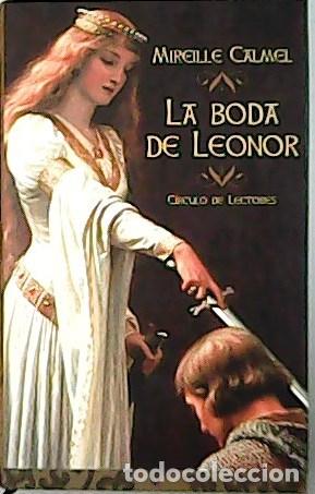 Libros: CALMEL, Mireille.- - La boda de Leonor. Traducci&oacute;n de Gabriel Hormaechea. - Foto 1