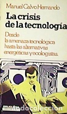 Libros: CALVO HERNANDO, Manuel.- - La crisis de la tecnolog&iacute;a. - Foto 1