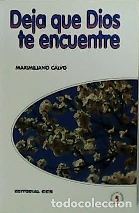 Libros: CALVO, Maximiliano.- - Deja que Dios te encuentre. - Foto 1