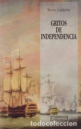 Libros: CALDER&Oacute;N, Reyes.- - Gritos de Independencia. - Foto 1
