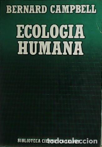 Libros: CAMPBELL, Bernard.- - Ecolog&iacute;a humana. - Foto 1