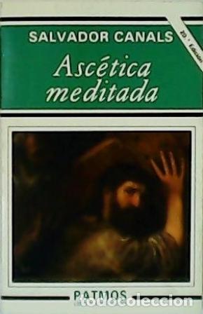 Libros: CANALS, Salvador.- - Asc&eacute;tica meditada. - Foto 1
