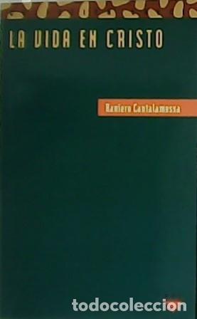 Libros: CANTALAMESSA, Raniero.- - La vida en Cristo. - Foto 1
