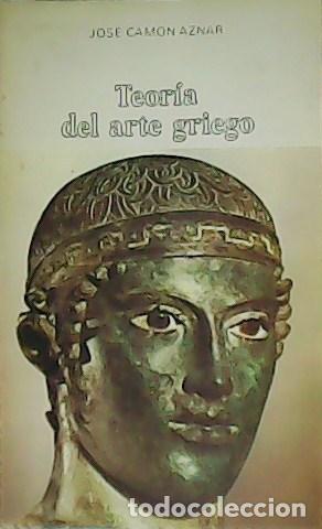 Libros: CAMON AZNAR, Jos&eacute;.- - Teor&iacute;a del arte griego. - Foto 1