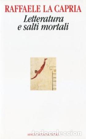 Libros: CAPRIA, Raffaele la.- - Letteratura e salti mortali. - Foto 1
