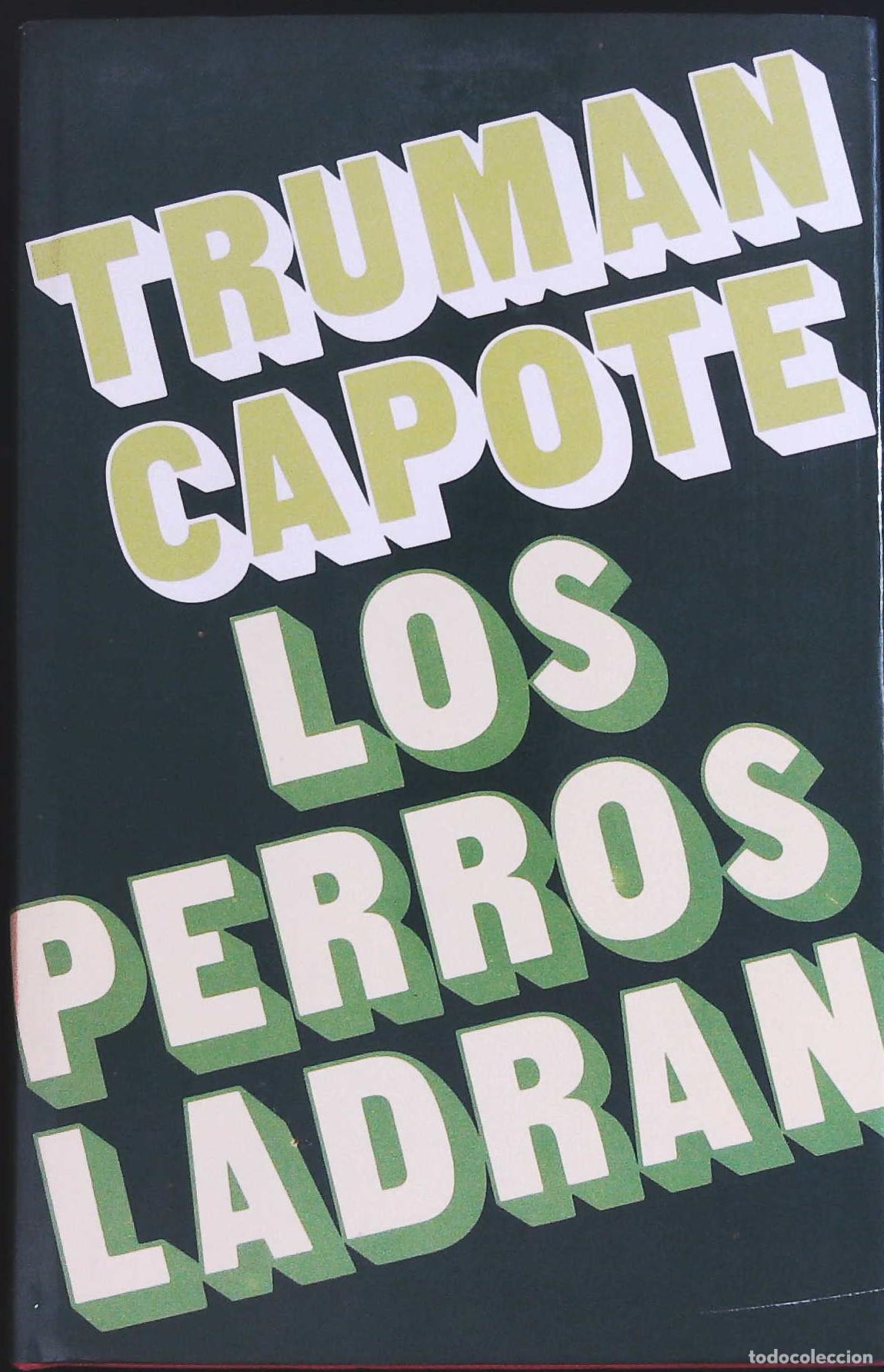 Libros: CAPOTE, Truman.- - Los perros ladran. - Foto 1
