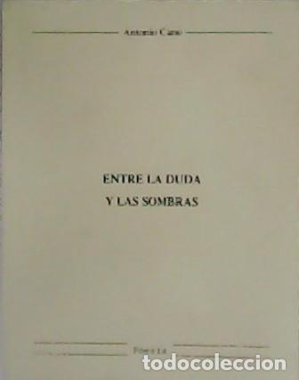 Libros: CANO, Antonio.- - Entre la duda y las sombras. - Foto 1