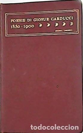 Libros: CARDUCCI Giosue.- - Poesie di Giosue Carducci . MDCCCL - MCM.