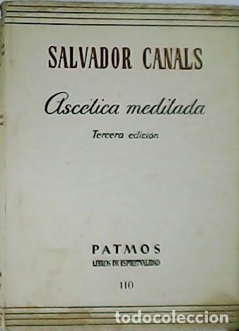 Libros: CANALS, Salvador.- - Asc&eacute;tica meditada. - Foto 1
