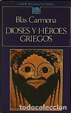 Libros: CARMONA, Blas.- - Dioses y H&eacute;roes Griegos. - Foto 1