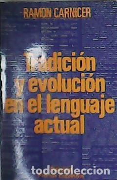 Libros: CARNICER, Ram&oacute;n.- - Tradici&oacute;n y evoluci&oacute;n en el lenguaje actual. - Foto 1