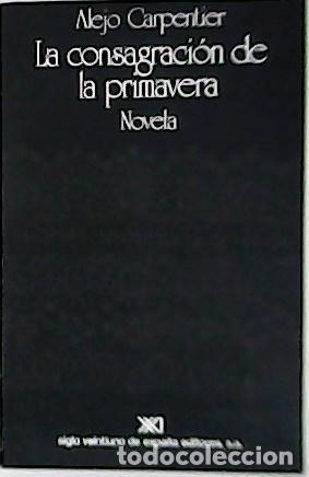 Libros: CARPENTIER, Alejo.- - La consagraci&oacute;n de la primavera. Novela. - Foto 1