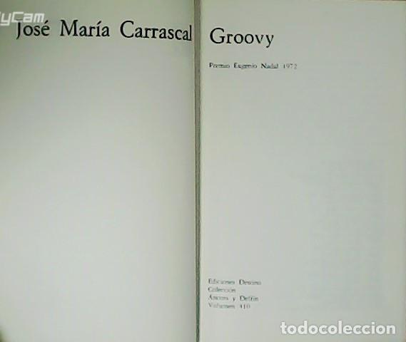 Libros: CARRASCAL, Jos&eacute; Mar&iacute;a.- - Groovy. Premio Nadal 1972. - Foto 1