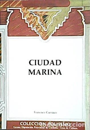 Libros: CARRASCO, Francisco.- - Ciudad Marina. - Foto 1