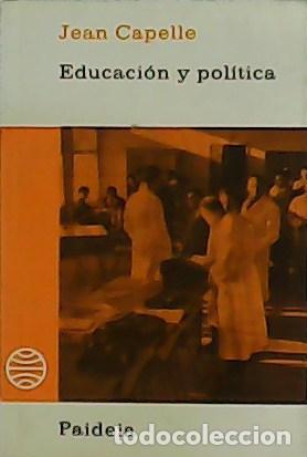 Libros: CAPELLE, Jean.- - Educaci&oacute;n y Pol&iacute;tica. - Foto 1