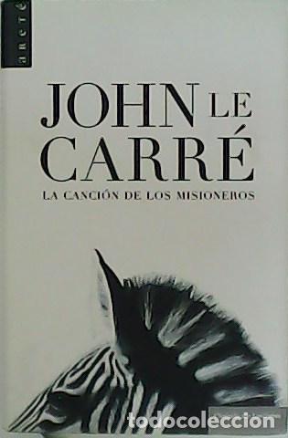Libros: CARR&Eacute;, John le.- - La canci&oacute;n de los misioneros. - Foto 1