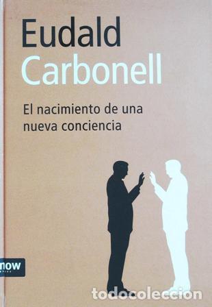 Libros: Carbonell Eudald - Nacimiento de una nueva consciencia. - Foto 1