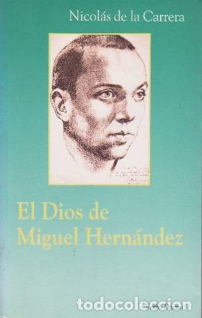 Libros: CARRERA, Nicol&aacute;s de la.- - El Dios de Miguel Hern&aacute;ndez. - Foto 1