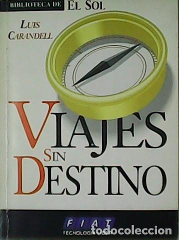 Libros: CARANDELL, Luis.- - Viajes sin destino. - Foto 1