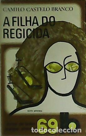 Libros: CASTELO BRANCO, Camilo.- - A Filha do Regicida. - Foto 1
