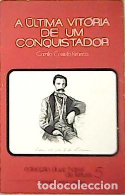 Libros: CASTELO BRANCO, Camilo.- - A ultima vitoria de um conquistador. - Foto 1