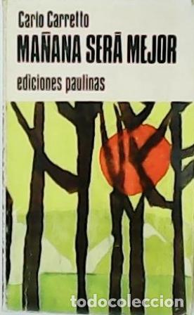 Libros: CARRETTO, Carlo.- - Ma&ntilde;ana ser&aacute; mejor. - Foto 1