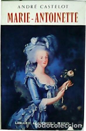 Libros: CASTELOT, Andr&eacute;.- - Marie-Antoinette. - Foto 1