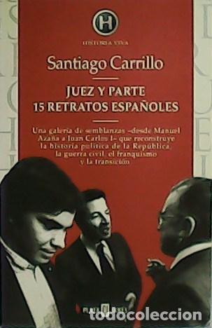 Libros: CARRILLO, Santiago.- - Juez y parte. 15 retratos espa&ntilde;oles. - Foto 1