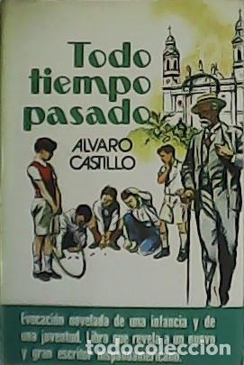 Libros: CASTILLO, &Aacute;lvaro.- - Todo tiempo pasado. - Foto 1