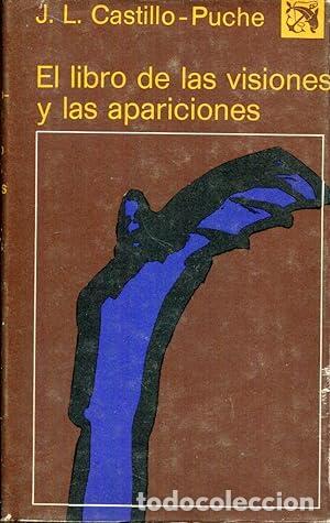 Libros: CASTILLO-PUCHE, J. L.. - El libro de las visiones y las apariciones. - Foto 1