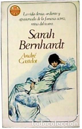 Libros: CASTELOT, Andr&eacute;.- - Sarah Bernhardt. Versi&oacute;n espa&ntilde;ola de Alfredo Crespo. - Foto 1