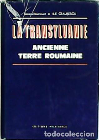 Libros: CEAUSESCU, Ilie.- - La Transylvamie. Ancienne terre Roumaine.