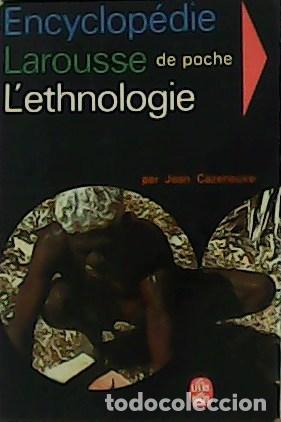 Libri di seconda mano: CAZENEUVE, Jean.- - Encyclop&eacute;die Larousse de poche: L&acute;ethnologie.