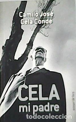 Libros: CELA CONDE, Camilo Jos&eacute;.- - Cela mi padre. - Foto 1