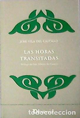 Libros: CASTILLO, Jos&eacute; Vila de.- - Las horas transitadas. Prologo Luis Alberto Cuenca. - Foto 1