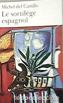 Libros: CASTILLO, Michel del.- - Le sortil&egrave;ge espagnol. - Foto 1