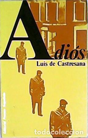 Libros: CASTRESANA, Luis de.- - Adi&oacute;s. Novela. - Foto 1