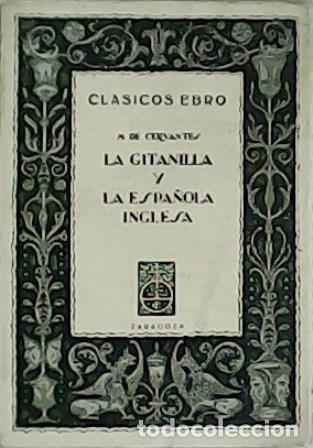 Libros: CERVANTES, Miguel de.- - La gitanilla y la espa&ntilde;ola inglesa. - Foto 1