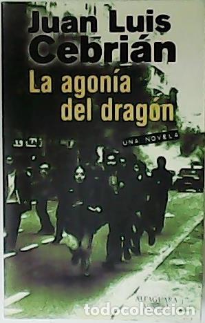 Libros: CEBRI&Aacute;N, Juan Luis.- - La agon&iacute;a del drag&oacute;n. Novela. - Foto 1