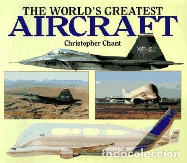 Libros: CHANT, Christopher.- - The Worlds Greatest Aircraft. - Foto 1