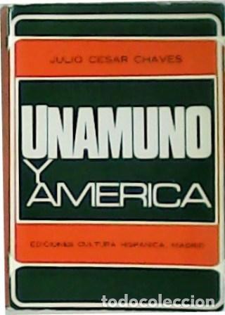 Libros: CHAVES, Julio C&eacute;sar.- - Unamuno y Am&eacute;rica. - Foto 1