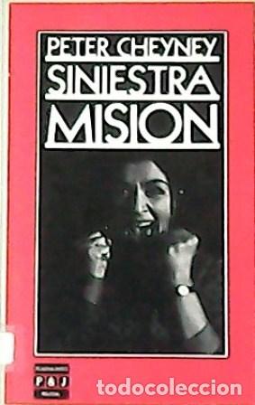 Libros: CHEYNEY, Peter.- - Siniestra misi&oacute;n. Novela. Traducci&oacute;n de Javier Hidalgo. - Foto 1