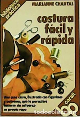 Libros: CHANTAL, Marianne.- - Costura f&aacute;cil y r&aacute;pida. - Foto 1