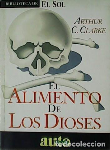 Libros: CLARKE, Arthur C.- - El alimento de los Dioses. - Foto 1