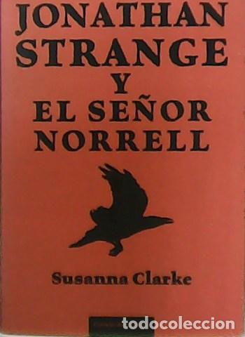 Libros: CLARKE, Susanna.- - Jonathan Strange y el Se&ntilde;or Norrell. - Foto 1