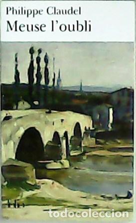 Libros: CLAUDEL, Philippe.- - Meuse l&acute;oubli. - Foto 1