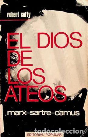 Libros: COFFY, Robert.- - El Dios de los ateos. Marx-Sartre-Cam&uacute;s. - Foto 1